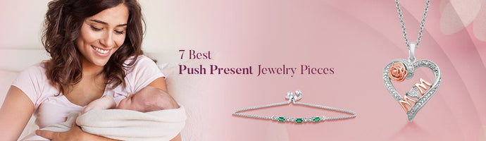 7 Best Push Present Jewelry Pieces