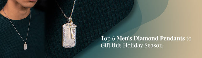 Top 6 Men's Diamond Pendants to Gift this Holiday Season