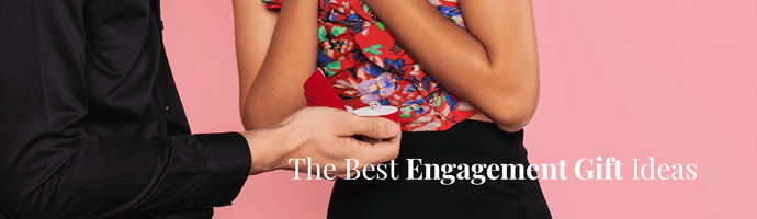 The Best Engagement Gift Ideas