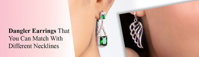 Dangler Earrings That You Can Match With Different Necklines