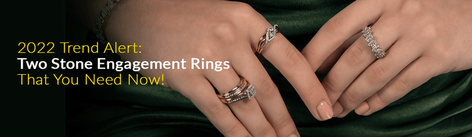 2022 Trend Alert: Two Stone Engagement Rings That You Need Now!