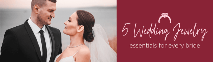 5 Wedding Jewelry Essentials for Every Bride