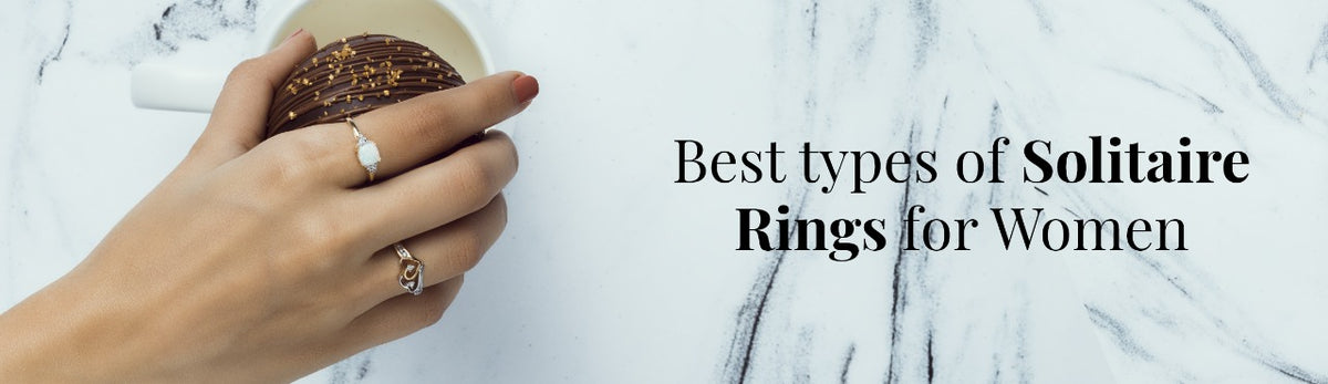 Best Types of Solitaire Rings for Women – Jewelili