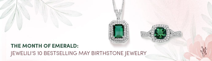 The Month of Emerald: Jewelili's 10 Bestselling May Birthstone Jewelry